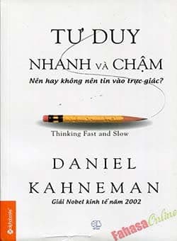 Tư Duy Nhanh Và Chậm (Thinking Fast and Slow) – Daniel Kahneman
