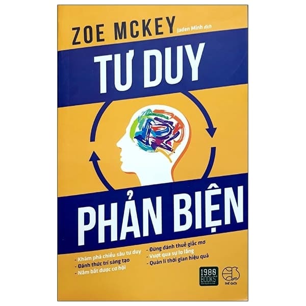Tư Duy Phản Biện – Tránh Cạm Bẫy Thao Túng, Giải Quyết Vấn Đề Tối Ưu